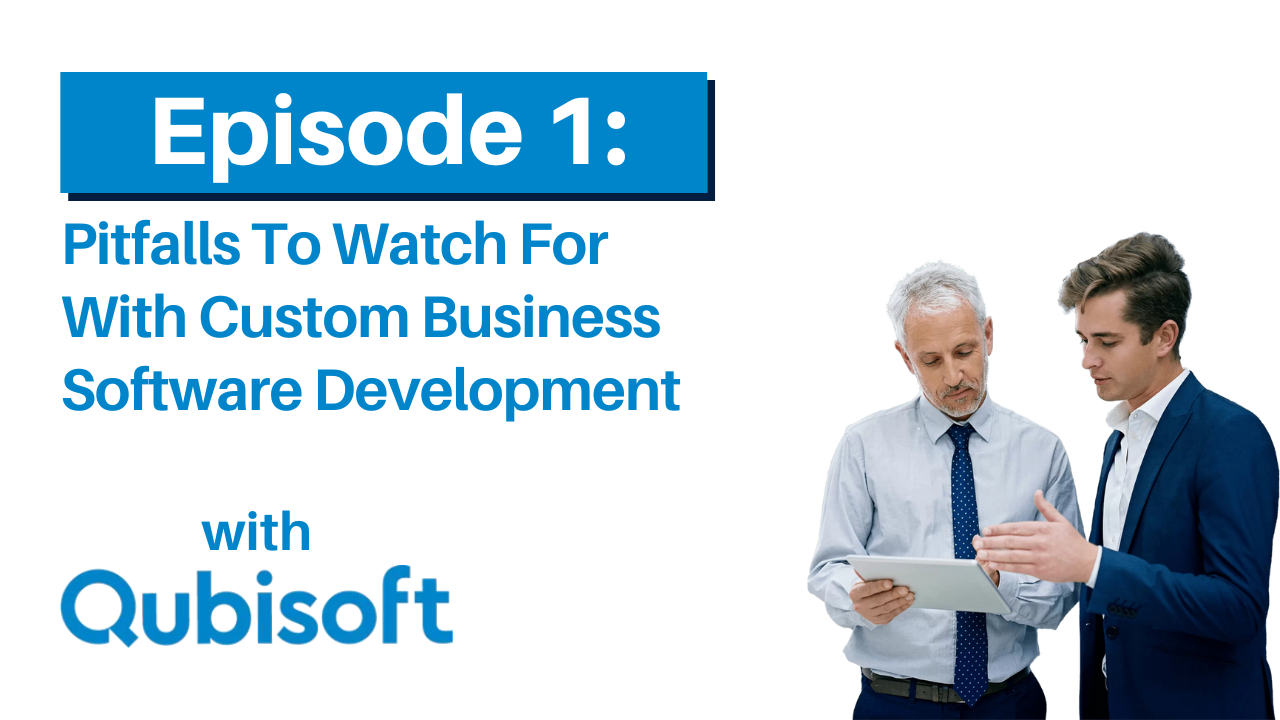 The Custom Business Software Show - Episode 1: The Custom Business Software Development Process